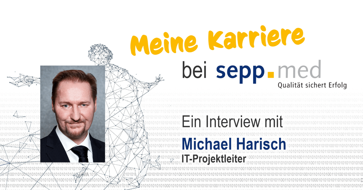 „Meine Karriere bei sepp.med“: Ein Interview mit IT-Projektleiter Michael Harisch