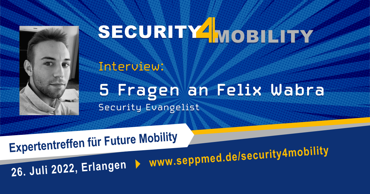 Security4Mobility – 5 Fragen an Felix Wabra