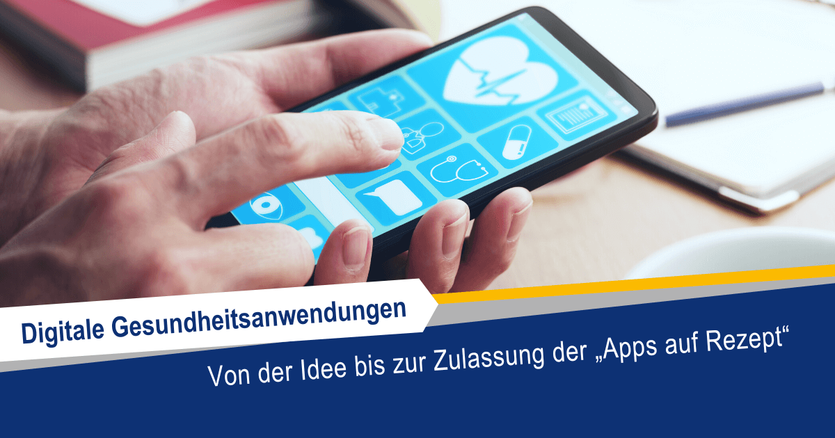 DIGA: Digitale Gesundheitsanwendungen – Von der Idee bis zur Zulassung