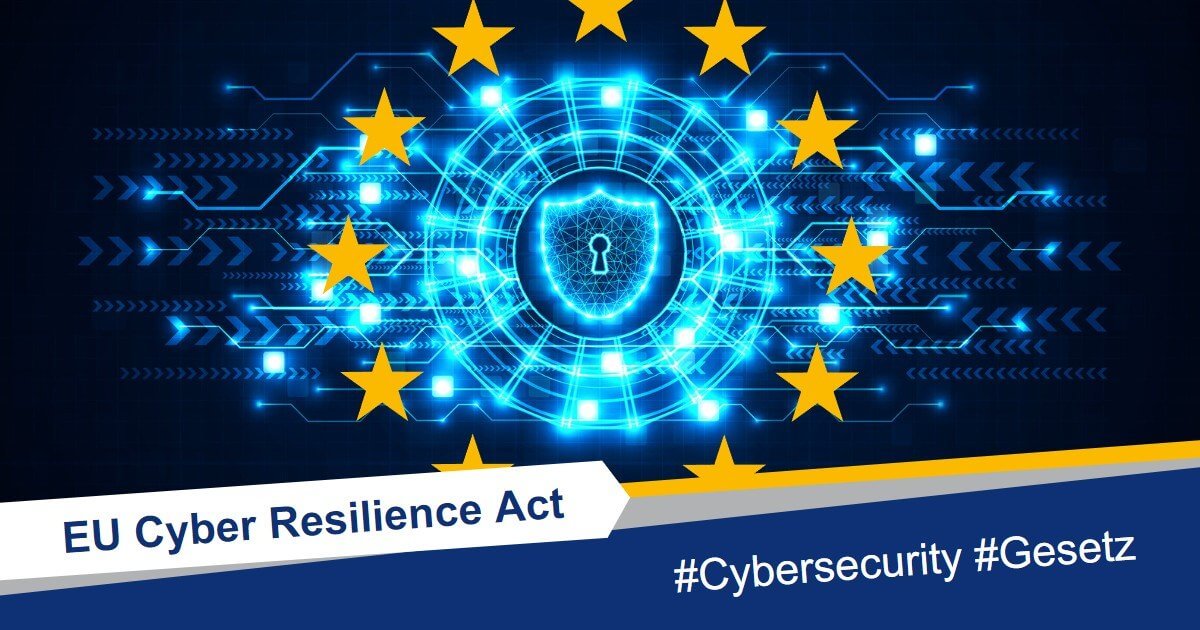 Vorbereitung auf den EU Cyber Resilience Act – was Ihr Unternehmen schon jetzt beachten muss