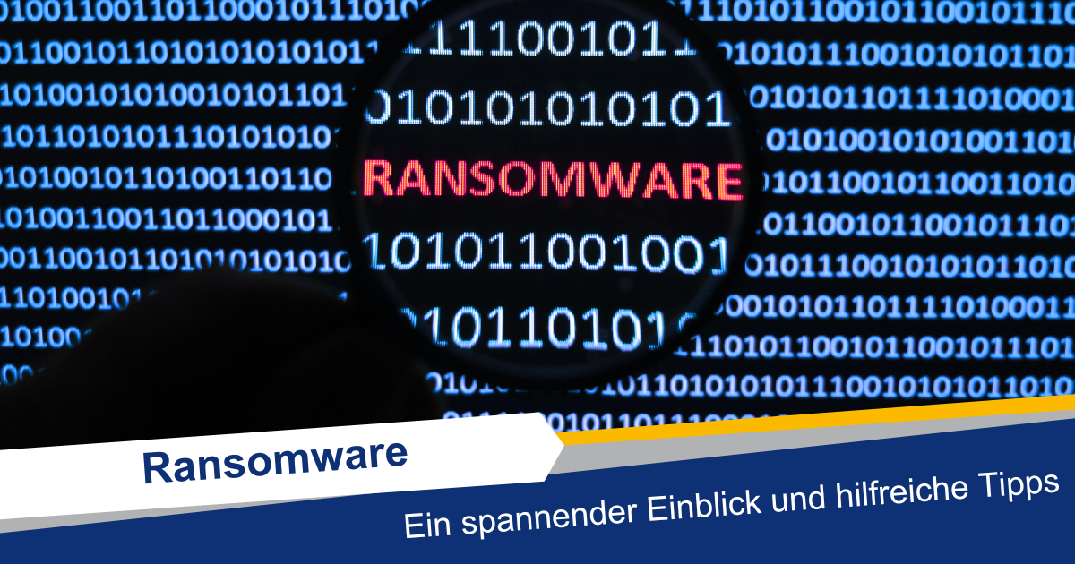 Ransomware – Ein spannender Einblick und hilfreiche Tipps