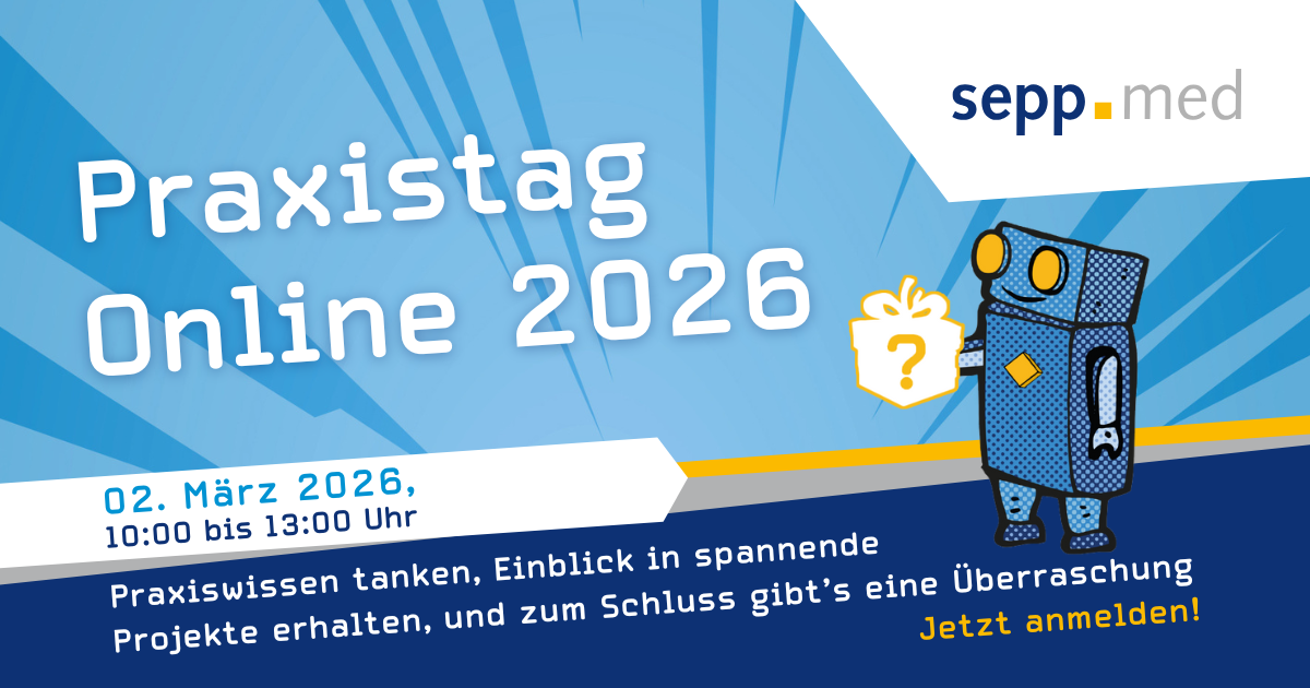 Werbegrafik für den Praxistag Online 2026 von sepp.med, mit Datum und Uhrzeit der Veranstaltung, einem blauen Roboter mit einer Geschenkbox und einem Aufruf zur Anmeldung für die Veranstaltung, alles auf blauem Hintergrund.