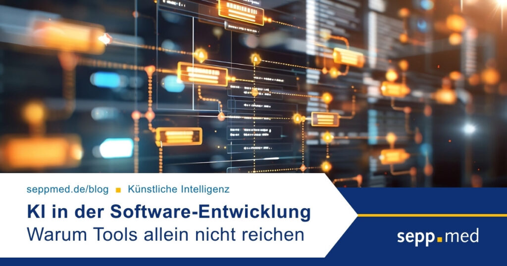 KI in der Software-Entwicklung: Warum Tools allein nicht reichen | sepp.med  gmbh